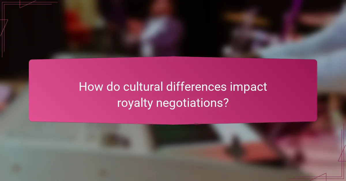 How do cultural differences impact royalty negotiations?