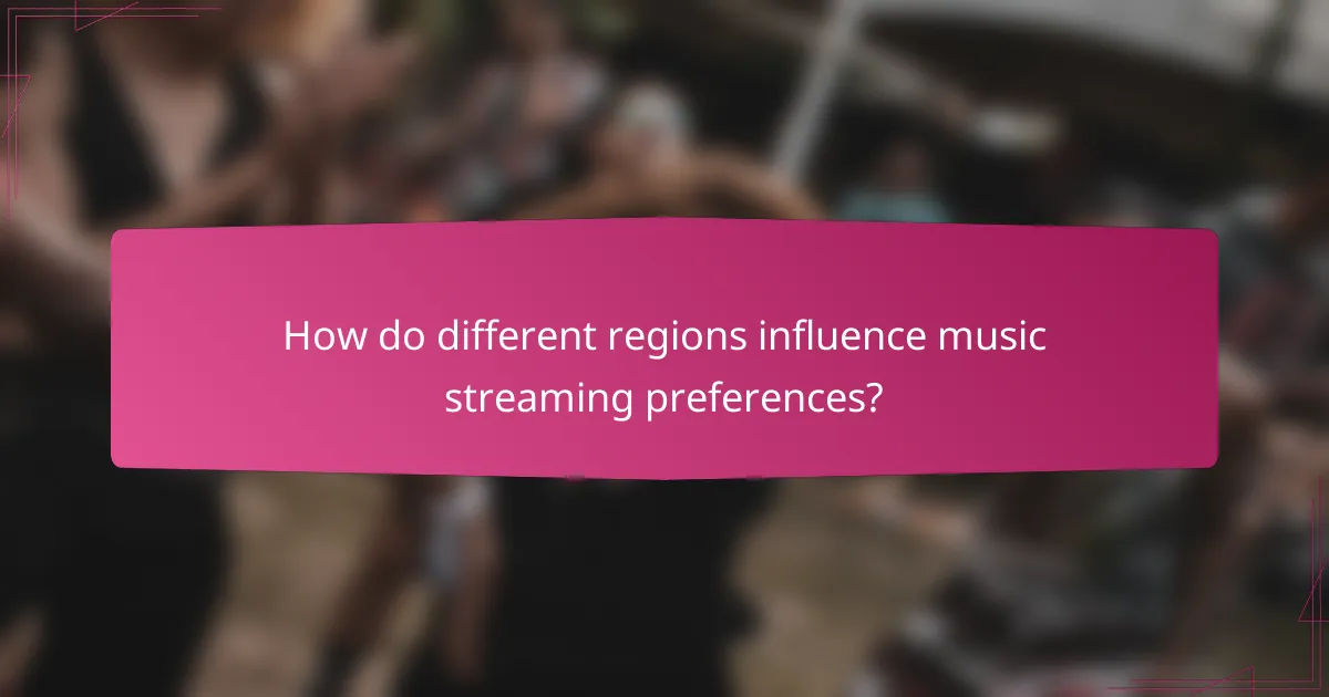 How do different regions influence music streaming preferences?