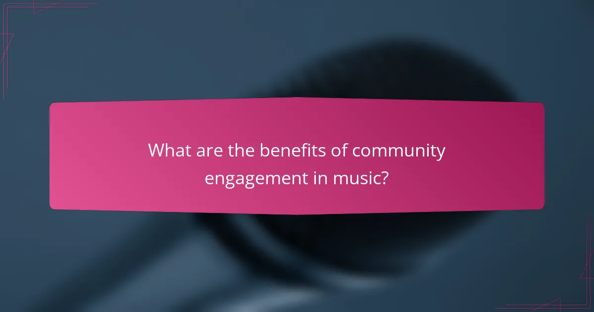 What are the benefits of community engagement in music?
