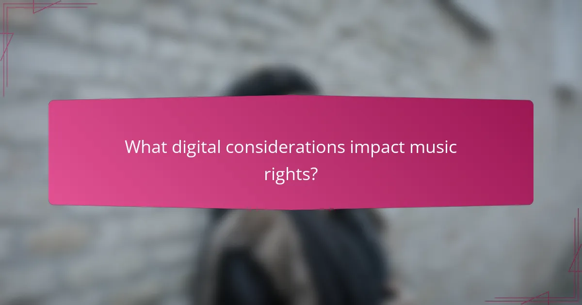 What digital considerations impact music rights?